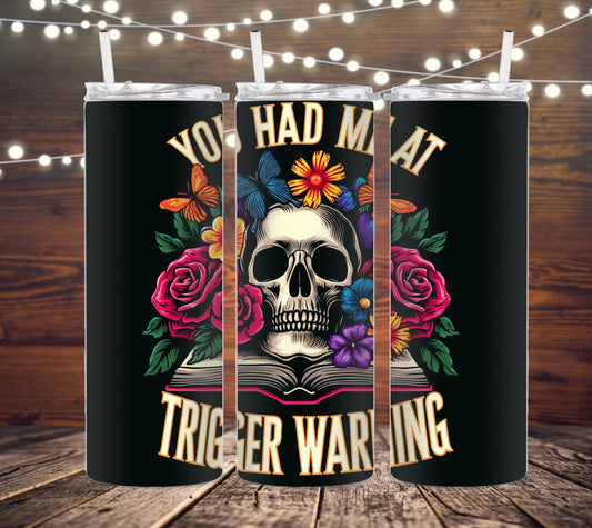 20 OZ SKINNY TUMBLER TRIGGER WARNING