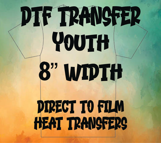 DTF TRANSFER PRINT -YOUTH 8" WIDTH